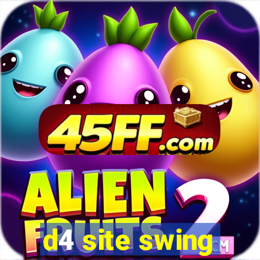 d4 site swing